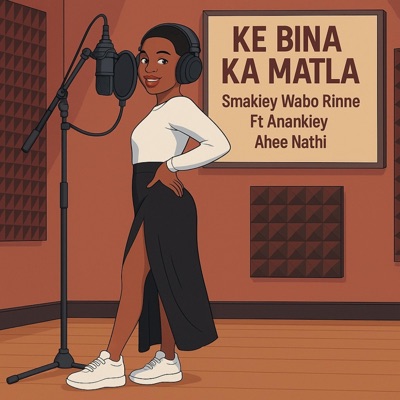 Ke bina ka matla (feat. Smakiey Wabo Rinne, Anankiey & Ahee Nathi) - Single