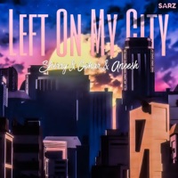 Left On My City (feat. Sherry, Gohar & Aneesh) - Single - SARZ Studio