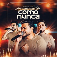 Apaixonado Como Nunca (Ao Vivo) - Single - Gabriel Lima GL
