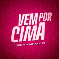 VEM POR CIMA (feat. Mc Gabi) - Single - DJ VG & DJ RS.