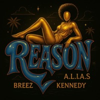 Reason (feat. Breez Kennedy) - Single - A.L.I.A.S