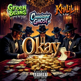 Okay (feat. GreenBeans & Khalil?) Connoisseur Ghost