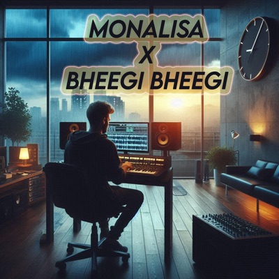 Monalisa X Bheegi Bheegi - Single