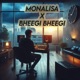 Monalisa X Bheegi Bheegi Single