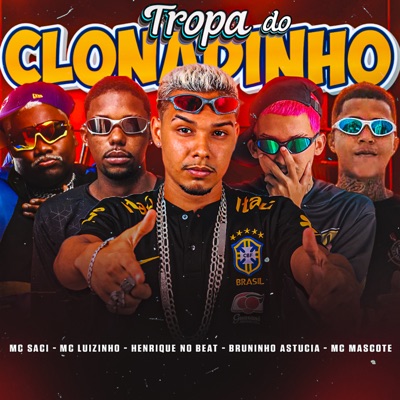 Tropa do Clonadinho (feat. Mc Luizinho & MC Saci) - Single