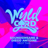 I Got This - Single - Soundsinsane & Diego Antoine