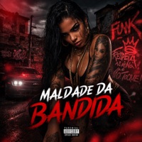 MALDADE DA BANDIDA - Single - DJ WR O UNICO & DJ WR DO TREM BALA