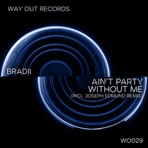 Ain't Party Without Me - Single