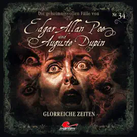 Edgar Allan Poe & Auguste Dupin, Folge 34: Glorreiche Zeiten (ungekürzt)