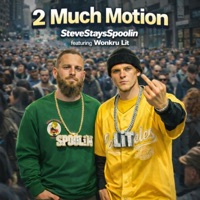2 Much Motion (feat. Wonkru Lit) - Single - SteveStaysSpoolin