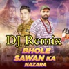 Bhole Sawan Ka Nazara (Dj Remix) - Single