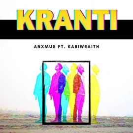 Kranti (feat. Kabiwraith) Anxmus Music