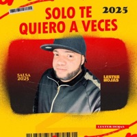 Solo Te Quiero A Veces - Single - Lester Hojas