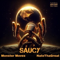 Saucy (feat. NateThaGreat) - Single - Monster Moves