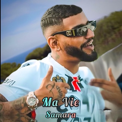 Ma Vie (feat. Samara) - Single