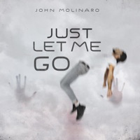 Just Let Me Go - Single - John Molinaro