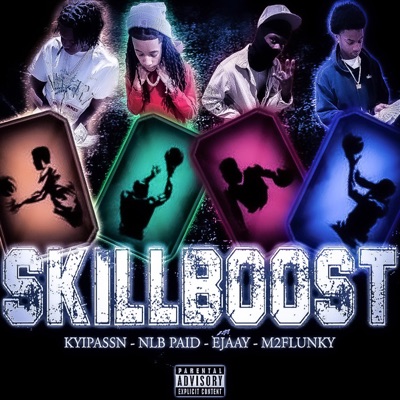 Skill Boost (feat. M2Flunky & KyiPassn) - Single
