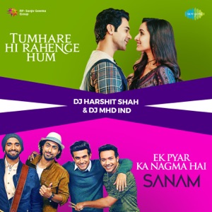 Tumhare Hi Rahenge Hum X Ek Pyar Ka Nagma Hai (Mashup)
