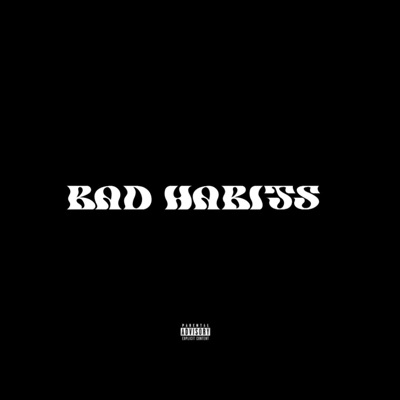 Bad Habits (feat. BiggaBeatz, Flowaboii & Doog Reppar) [Single] - Single