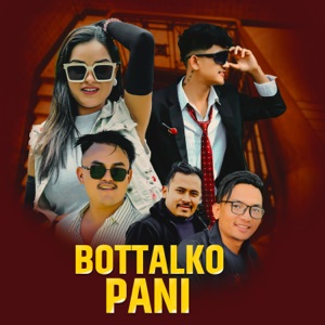 BOTTALKO PANI (feat. Prakriti Budha & Palden Lama)