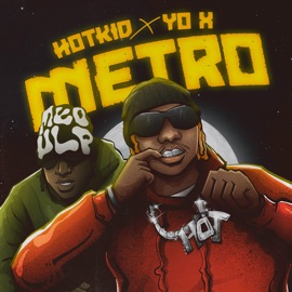 Metro Hotkid & Yo X
