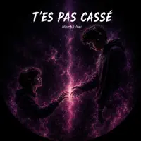T'es pas cassé — NoirEtVrai