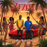 zezele (feat. Nez Long) - Single - Young kay Na Jae Swagger