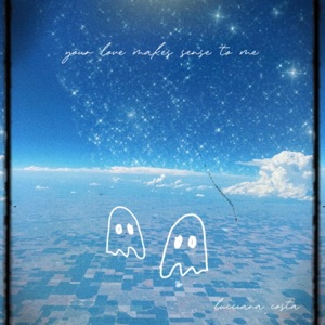 Your Love Makes Sense To Me - Single