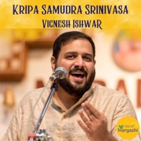 Kripa Samudra Srinivasa (HH Sri Sri Muralidhara Swamiji Madhurageetham) (feat. Vignesh Ishwar) - Single - Rise of Margazhi
