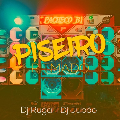 Piseiro Ritmado (feat. DJ Jubão o Chucky & Dj Carlinhos MM) - Single
