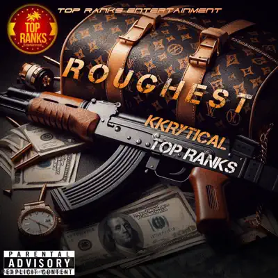 Escucha Roughest - Single de Kkrytical & Topranks