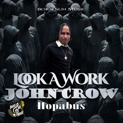 Look A Work John Crow - Single