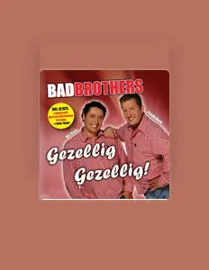 Poslechněte si interpreta Bad Brothers, sledujte hudební videa, přečtěte si životopis, podívejte se na data turné a další informace.