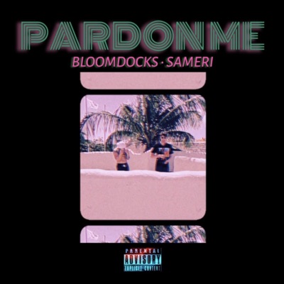 Pardon Me (feat. Bloomdocks) - Single