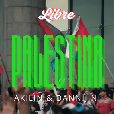 LIBRE PALESTINA (feat. Akilin) - Single