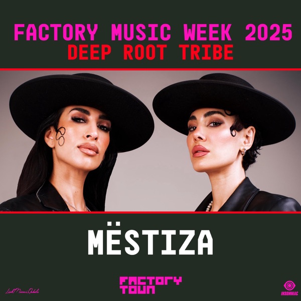 MËSTIZA at Factory Town Miami 2025: Deep Root Tribe (DJ Mix)