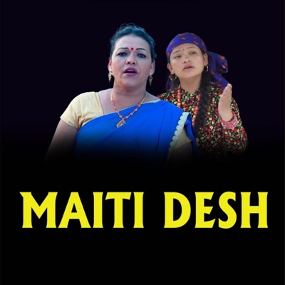 MAITI DESH (feat. Radha Bhandari & Resham Dura) - Single
