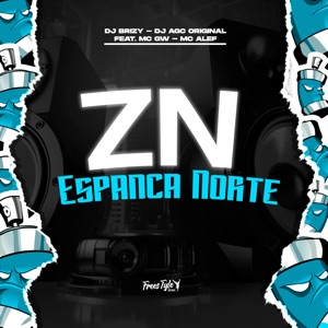Zn Espanca Norte (feat. Mc Gw & mc alef)