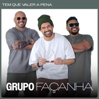 Tem Que Valer a Pena - Single - Grupo Façanha