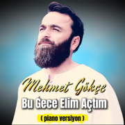 Ey Sevgili - Bu Gece Elim Açtım (Piano versiyon) İlahi Dinle - MEHMET GÖKÇE - Esmaül hüsna
