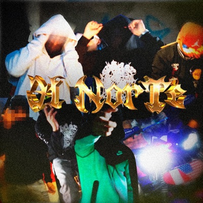 EL NORTE (feat. Dinero_byc, Huiso, Bryan, Janka & ssiempresente) - Single
