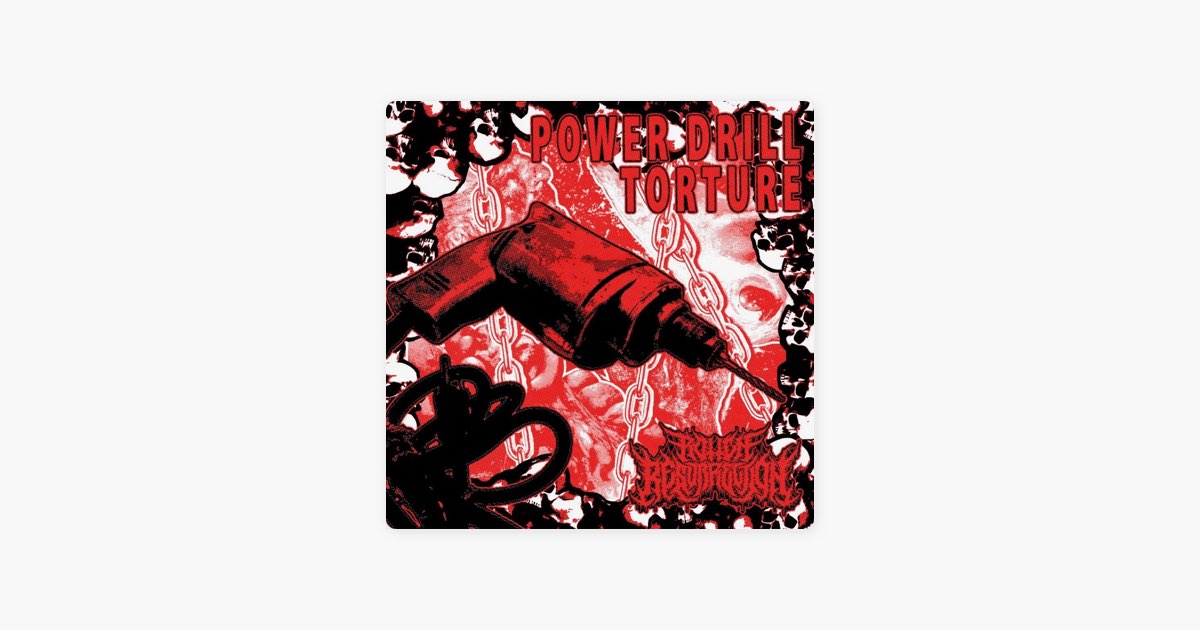 Power Drill Torture - Single - Album by Rotten Resurrection