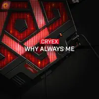 Why Always Me — Cryex