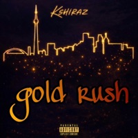 Gold Rush - Single - Kshiraz