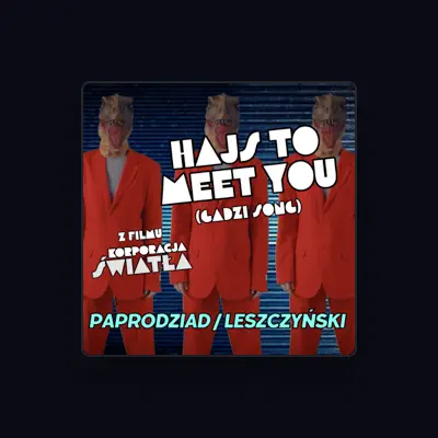 Listen to PAPRODZIAD / LESZCZYŃSKI, watch music videos, read bio, see tour dates & more!