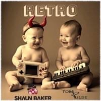 Retro - EP - Shaun Baker & Tom Pulse