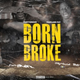 Born Broke (feat. Forty8 Rickk & Trapland Pat) byBalrog Unreleased