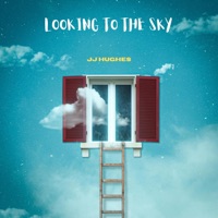Looking To the Sky - Single - JJ Hughes