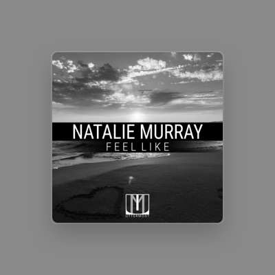 Listen to Natalie Murray, watch music videos, read bio, see tour dates & more!