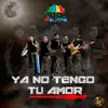 Grupo Mojado - Ya no tengo tu amor